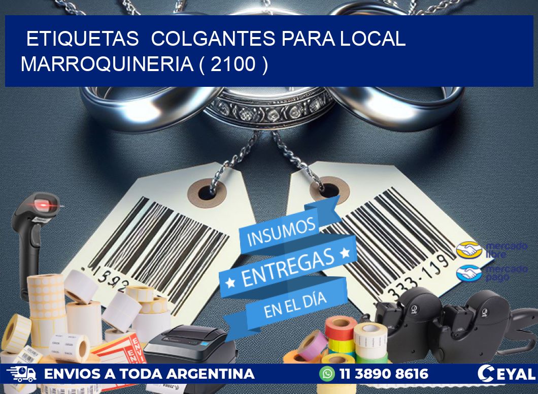 ETIQUETAS  COLGANTES PARA LOCAL MARROQUINERIA ( 2100 )