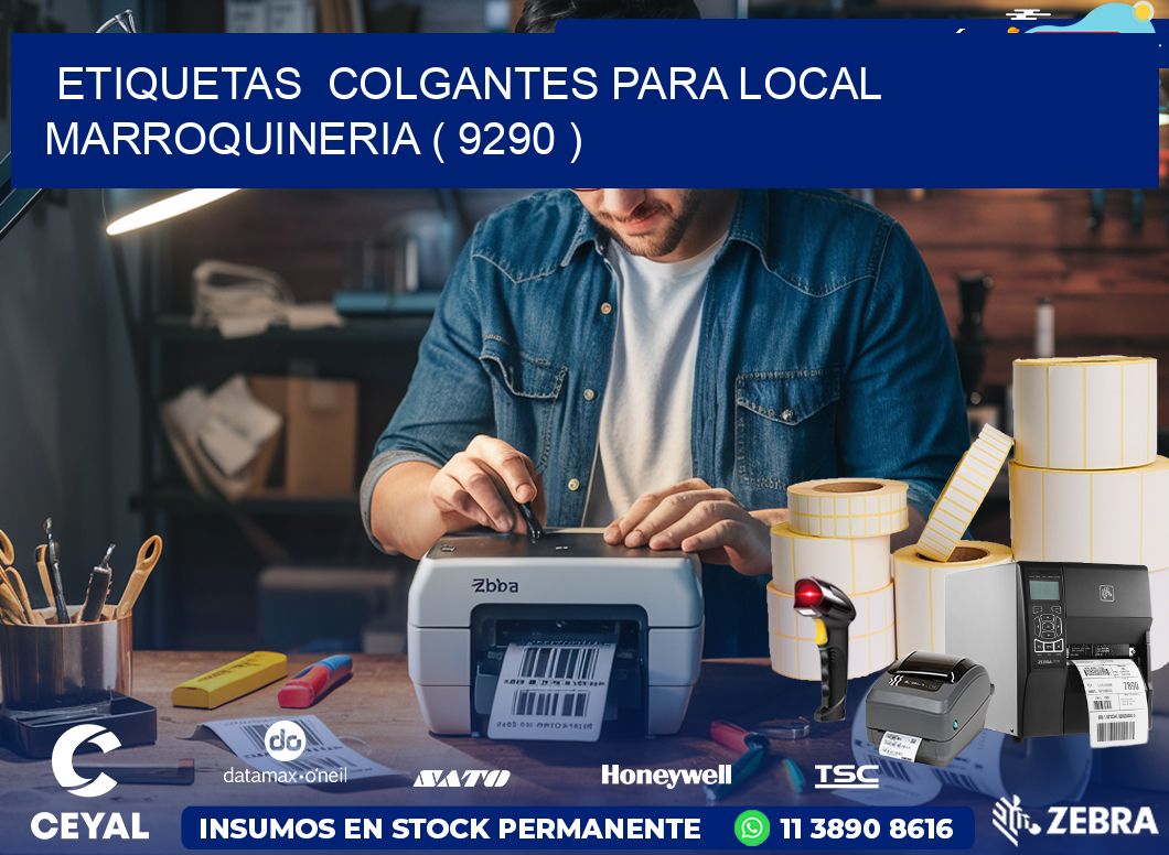 ETIQUETAS  COLGANTES PARA LOCAL MARROQUINERIA ( 9290 )