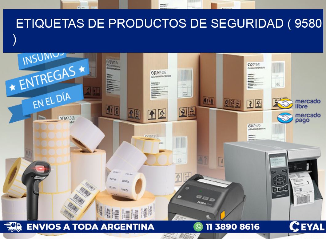 ETIQUETAS DE PRODUCTOS DE SEGURIDAD ( 9580 )