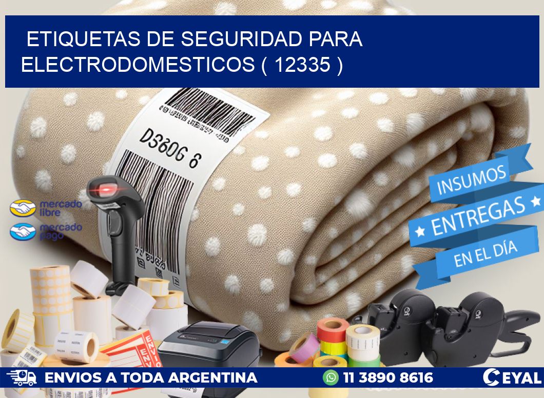 ETIQUETAS DE SEGURIDAD PARA ELECTRODOMESTICOS ( 12335 )