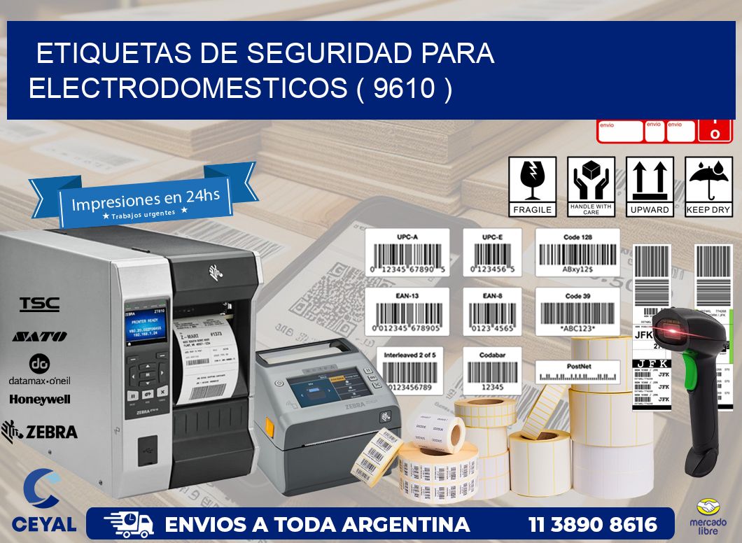 ETIQUETAS DE SEGURIDAD PARA ELECTRODOMESTICOS ( 9610 )
