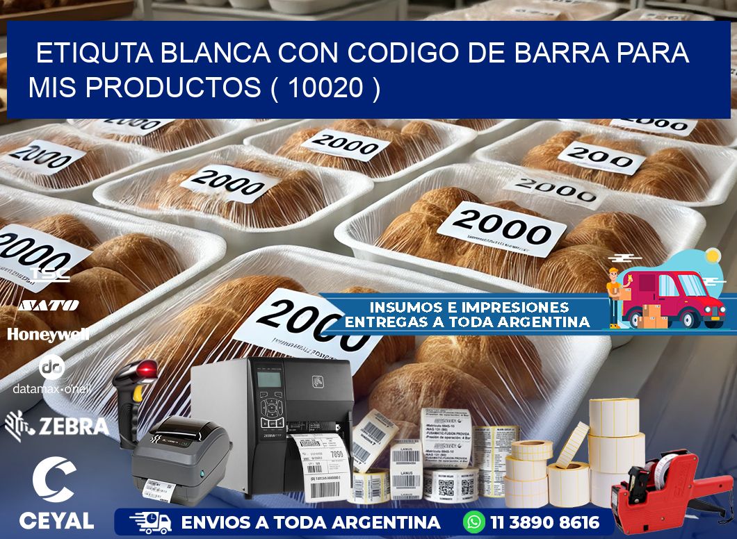 ETIQUTA BLANCA CON CODIGO DE BARRA PARA MIS PRODUCTOS ( 10020 )