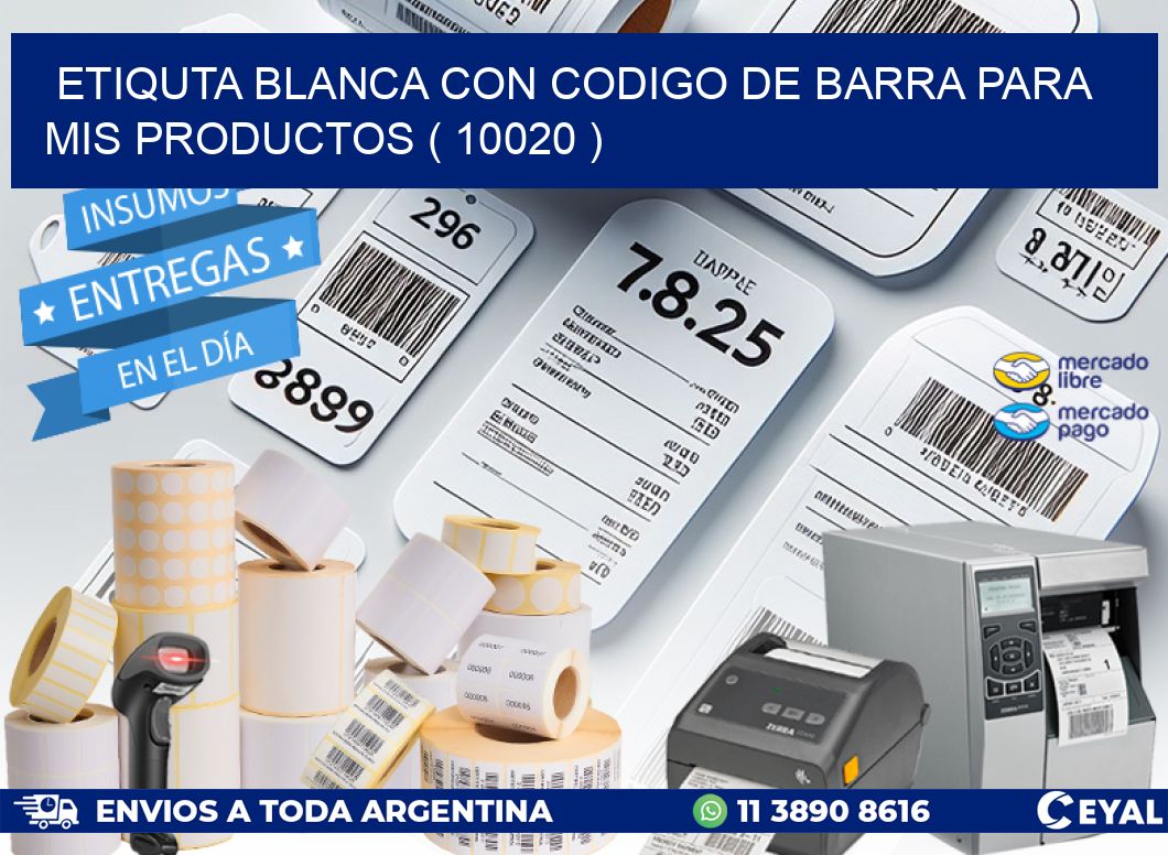 ETIQUTA BLANCA CON CODIGO DE BARRA PARA MIS PRODUCTOS ( 10020 )