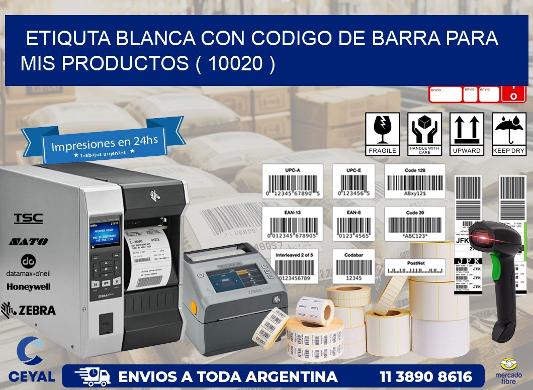 ETIQUTA BLANCA CON CODIGO DE BARRA PARA MIS PRODUCTOS ( 10020 )