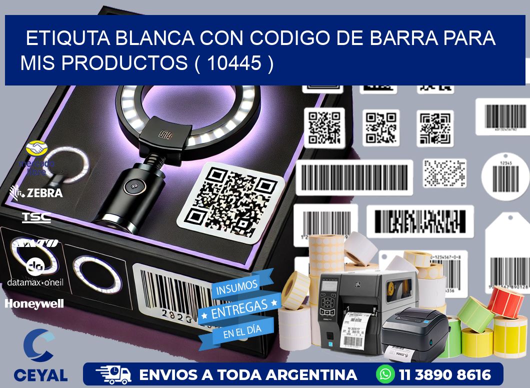 ETIQUTA BLANCA CON CODIGO DE BARRA PARA MIS PRODUCTOS ( 10445 )