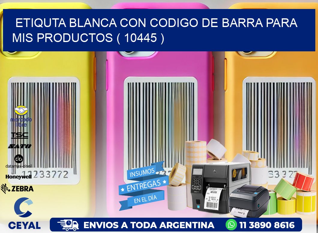 ETIQUTA BLANCA CON CODIGO DE BARRA PARA MIS PRODUCTOS ( 10445 )