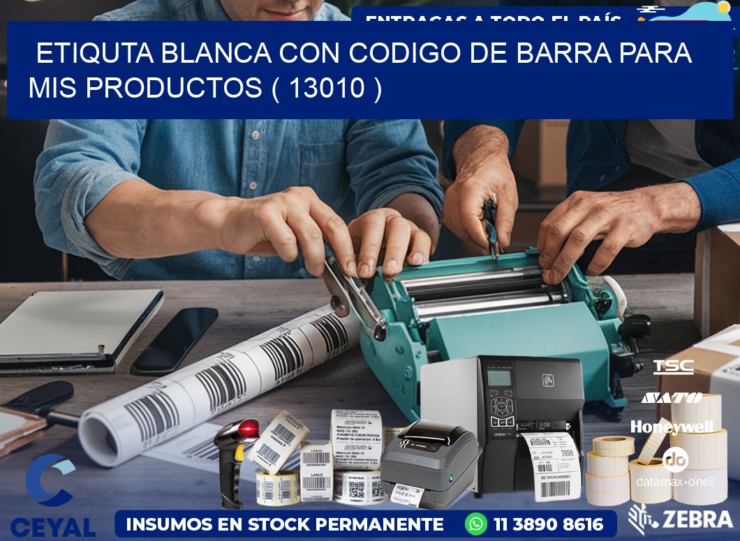 ETIQUTA BLANCA CON CODIGO DE BARRA PARA MIS PRODUCTOS ( 13010 )