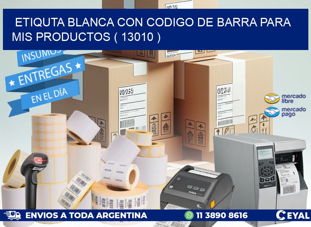 ETIQUTA BLANCA CON CODIGO DE BARRA PARA MIS PRODUCTOS ( 13010 )