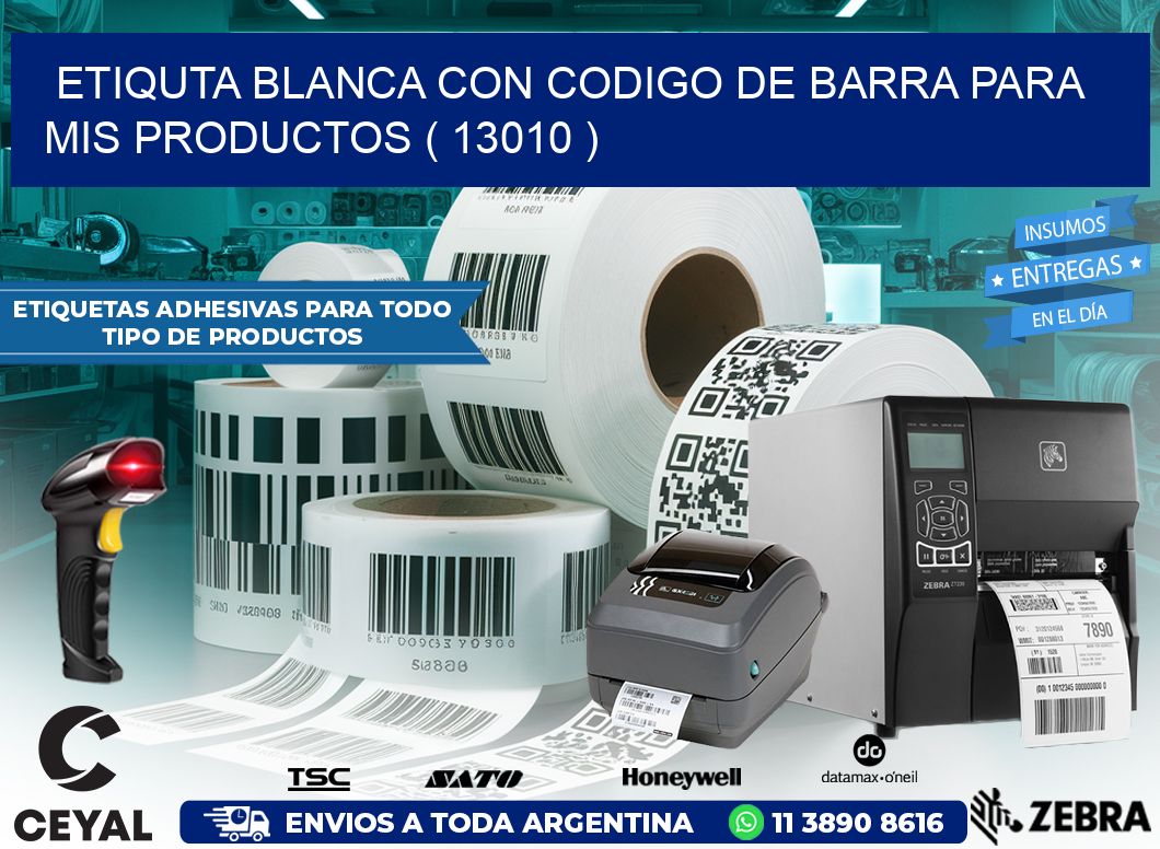 ETIQUTA BLANCA CON CODIGO DE BARRA PARA MIS PRODUCTOS ( 13010 )