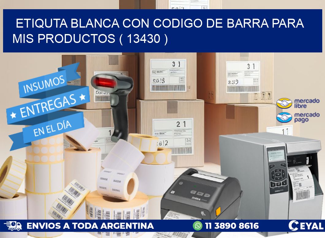 ETIQUTA BLANCA CON CODIGO DE BARRA PARA MIS PRODUCTOS ( 13430 )