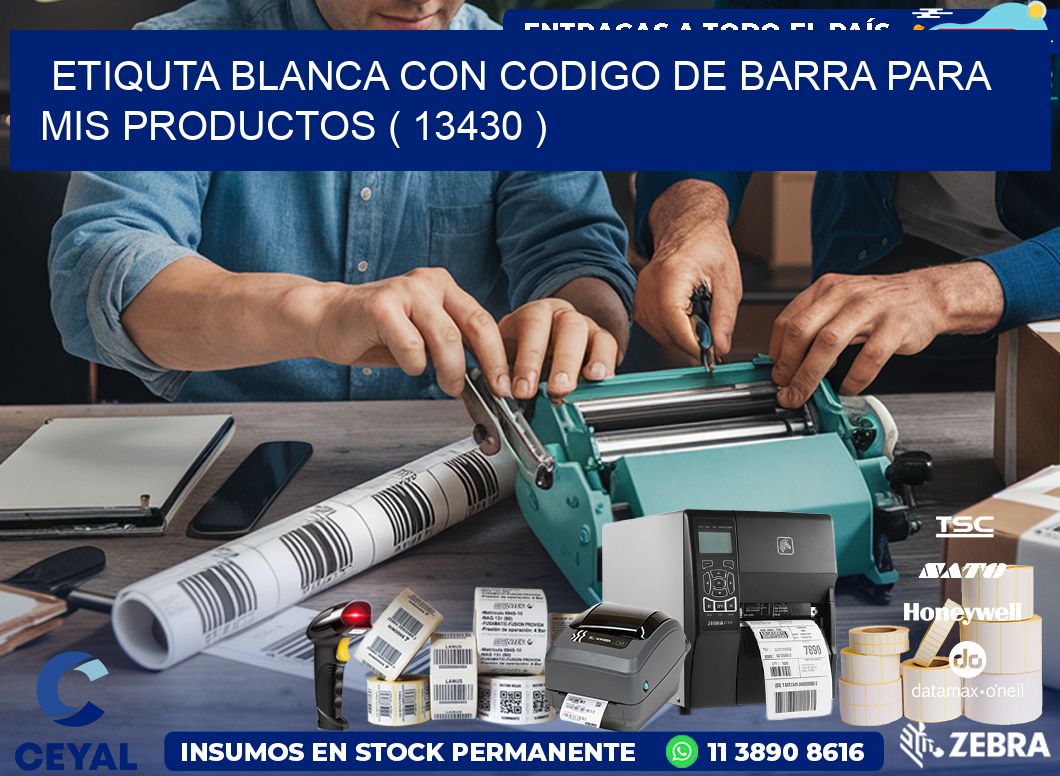 ETIQUTA BLANCA CON CODIGO DE BARRA PARA MIS PRODUCTOS ( 13430 )