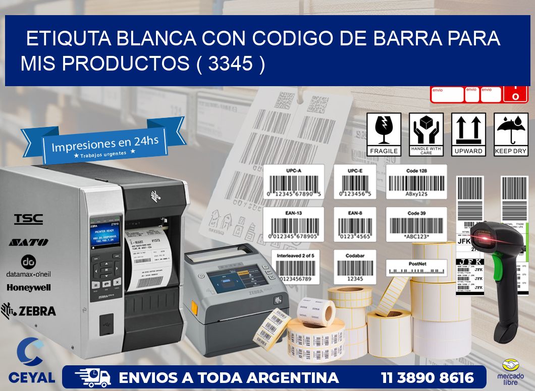 ETIQUTA BLANCA CON CODIGO DE BARRA PARA MIS PRODUCTOS ( 3345 )