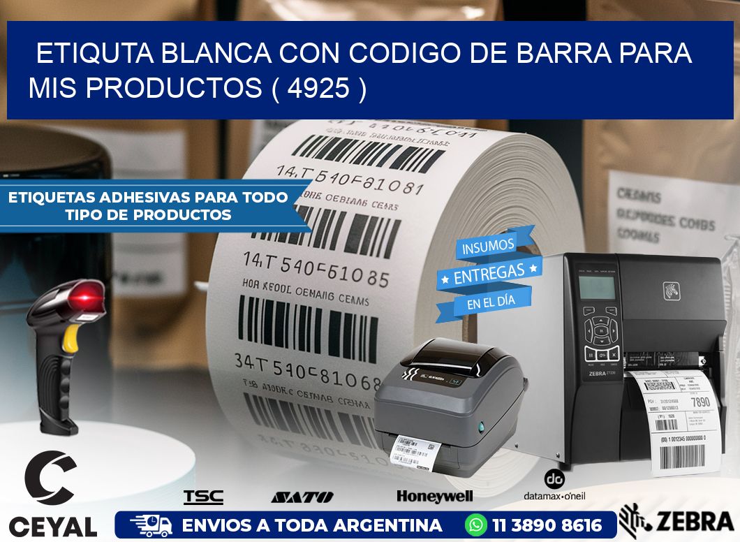 ETIQUTA BLANCA CON CODIGO DE BARRA PARA MIS PRODUCTOS ( 4925 )