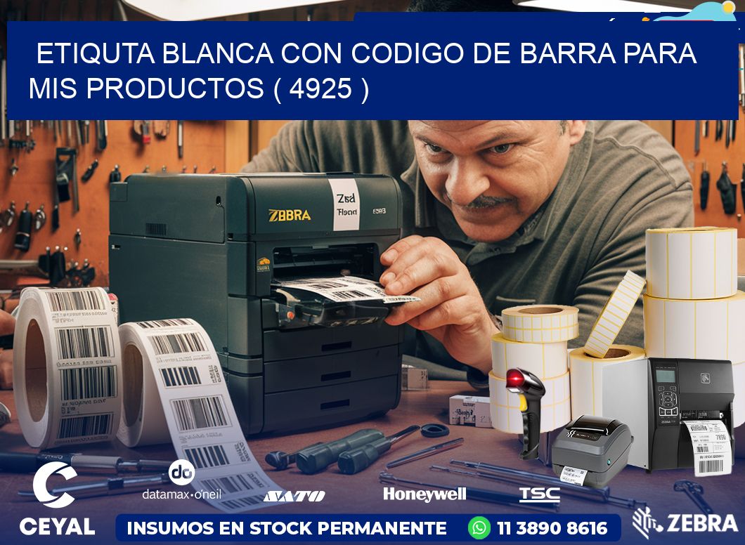 ETIQUTA BLANCA CON CODIGO DE BARRA PARA MIS PRODUCTOS ( 4925 )