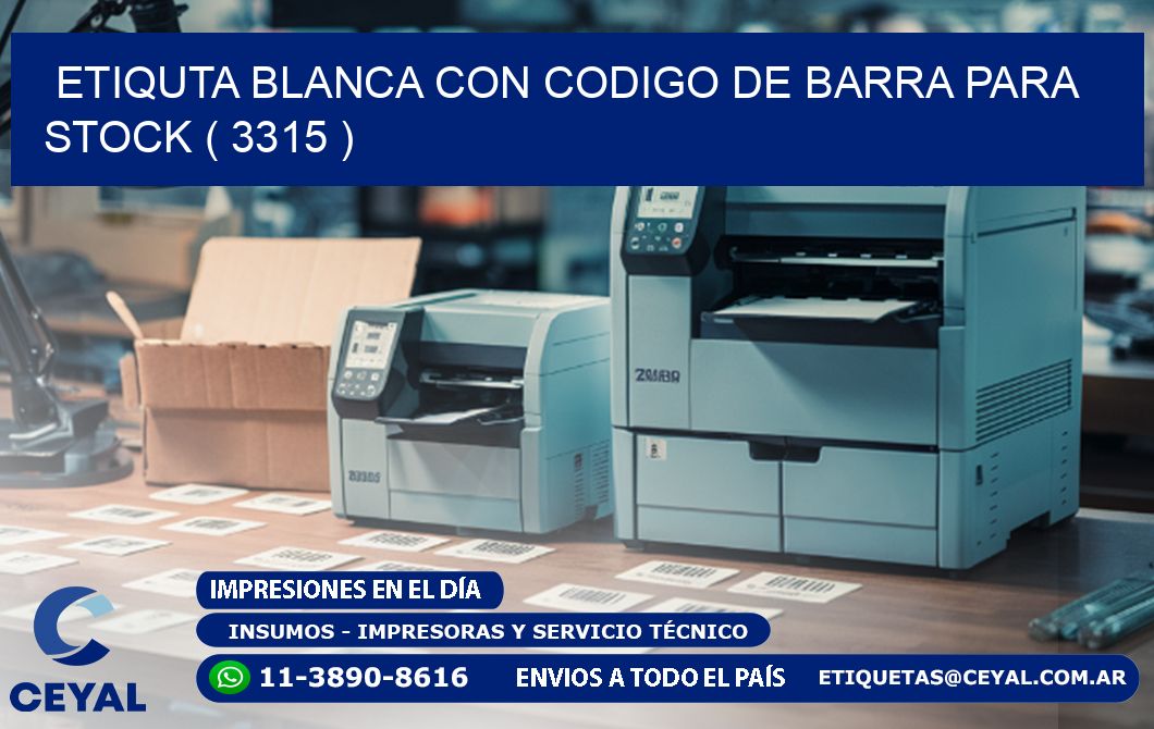 ETIQUTA BLANCA CON CODIGO DE BARRA PARA STOCK ( 3315 )