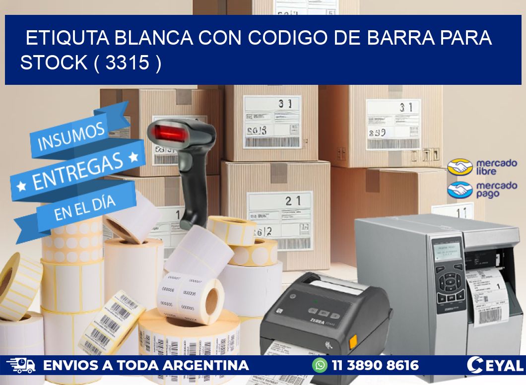 ETIQUTA BLANCA CON CODIGO DE BARRA PARA STOCK ( 3315 )