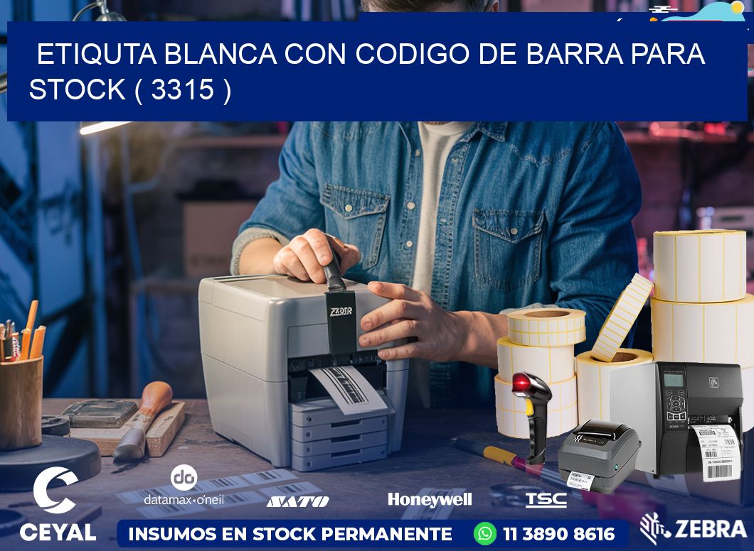 ETIQUTA BLANCA CON CODIGO DE BARRA PARA STOCK ( 3315 )