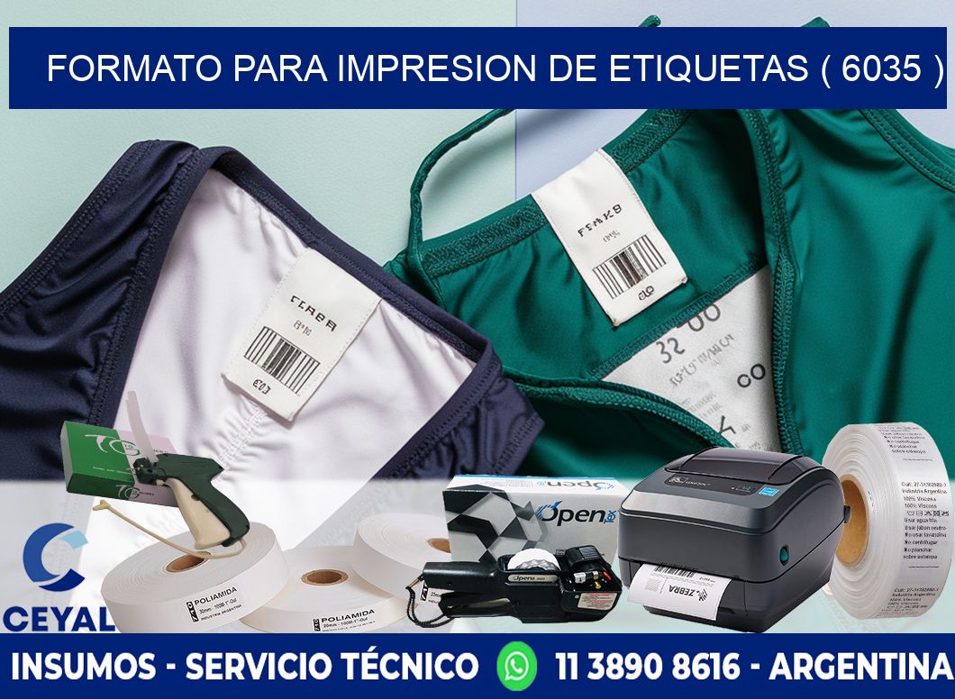 FORMATO PARA IMPRESION DE ETIQUETAS ( 6035 )