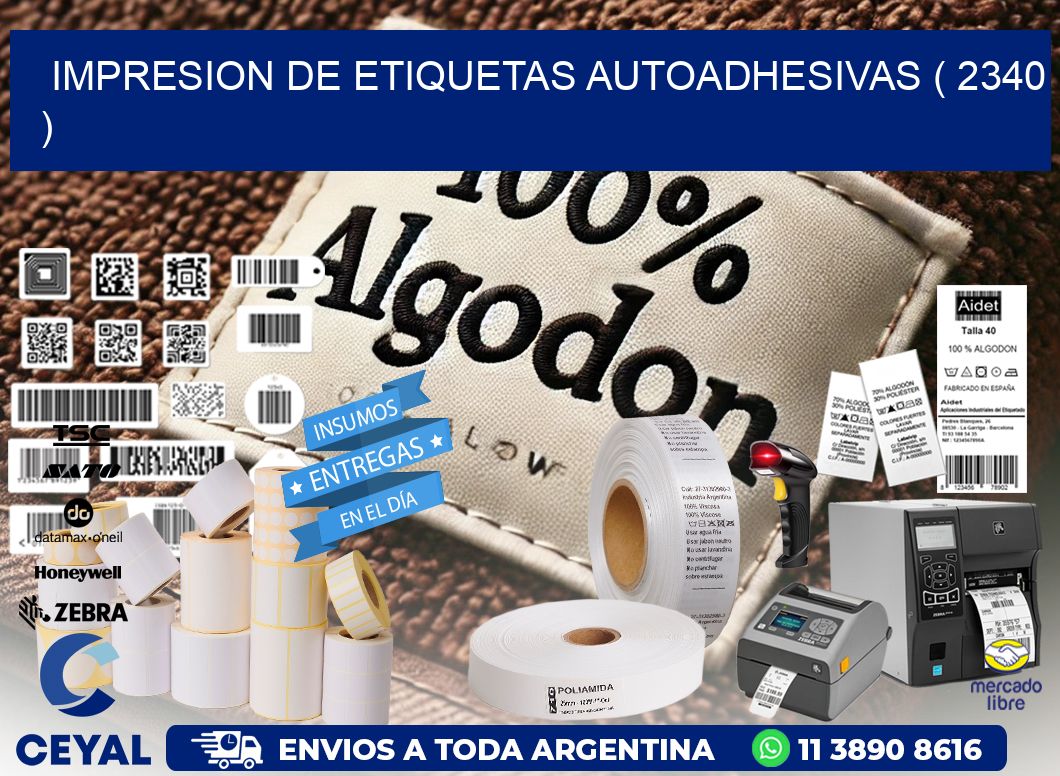 IMPRESION DE ETIQUETAS AUTOADHESIVAS ( 2340 )