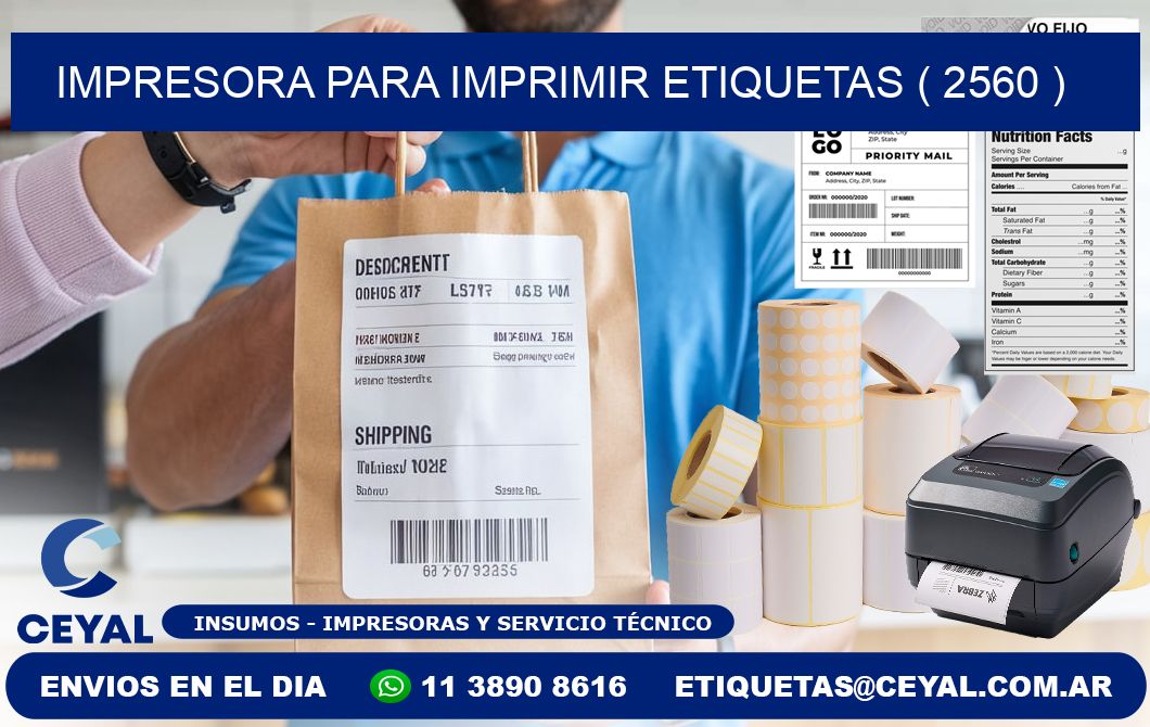 IMPRESORA PARA IMPRIMIR ETIQUETAS ( 2560 )