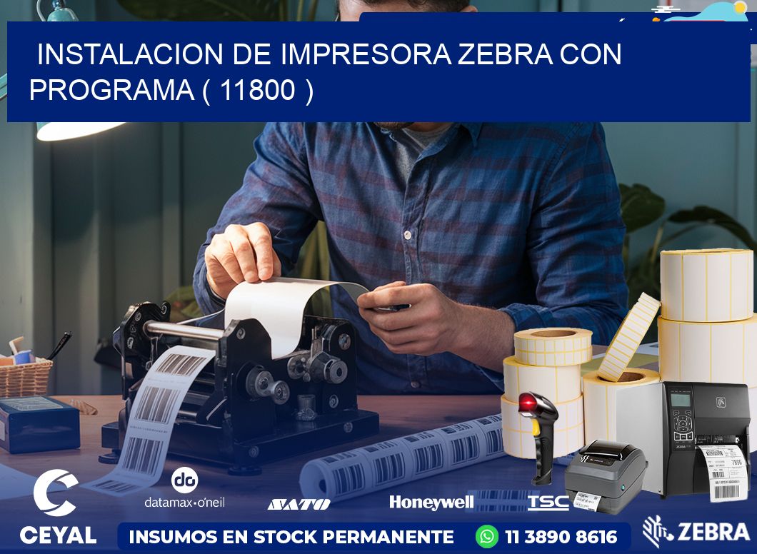INSTALACION DE IMPRESORA ZEBRA CON PROGRAMA ( 11800 )