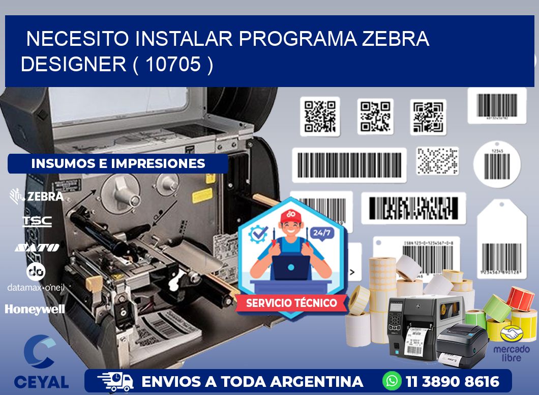 NECESITO INSTALAR PROGRAMA ZEBRA DESIGNER ( 10705 )