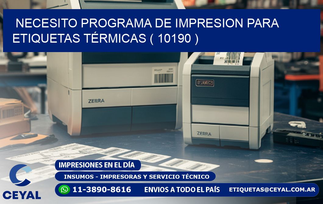 NECESITO PROGRAMA DE IMPRESION PARA ETIQUETAS TÉRMICAS ( 10190 )