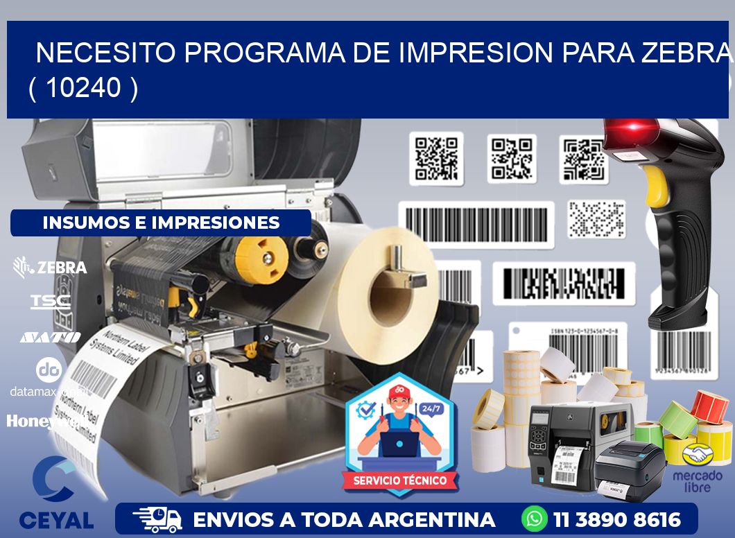 NECESITO PROGRAMA DE IMPRESION PARA ZEBRA ( 10240 )