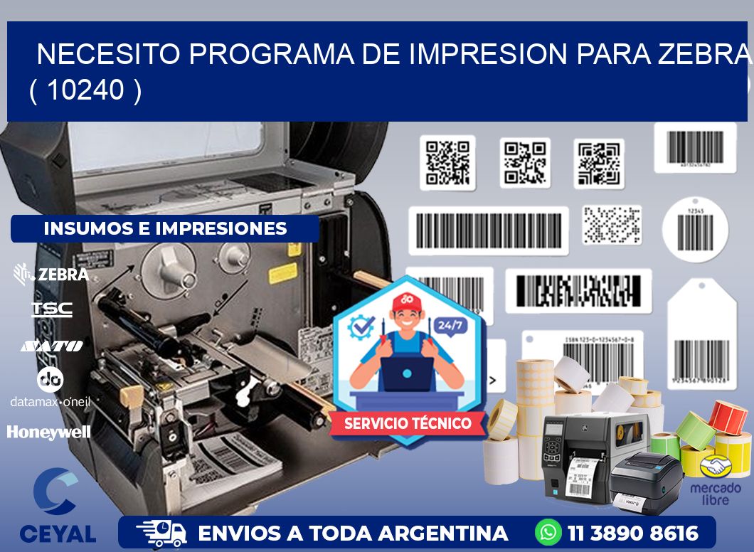 NECESITO PROGRAMA DE IMPRESION PARA ZEBRA ( 10240 )