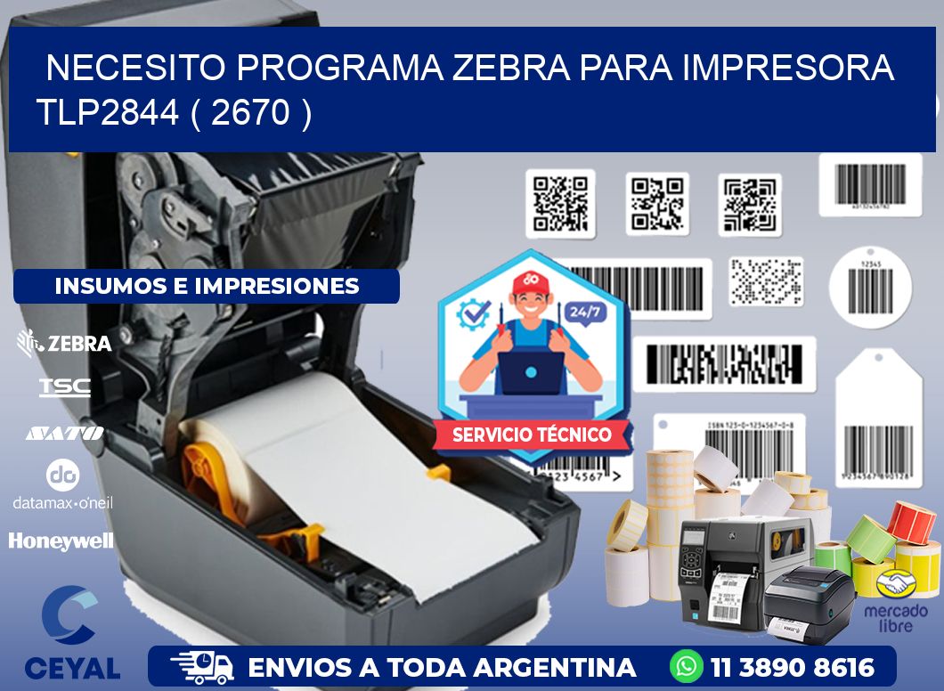 NECESITO PROGRAMA ZEBRA PARA IMPRESORA TLP2844 ( 2670 )