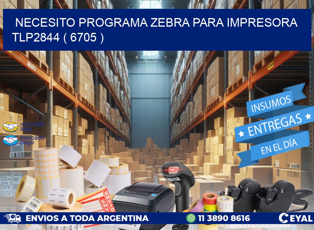 NECESITO PROGRAMA ZEBRA PARA IMPRESORA TLP2844 ( 6705 )