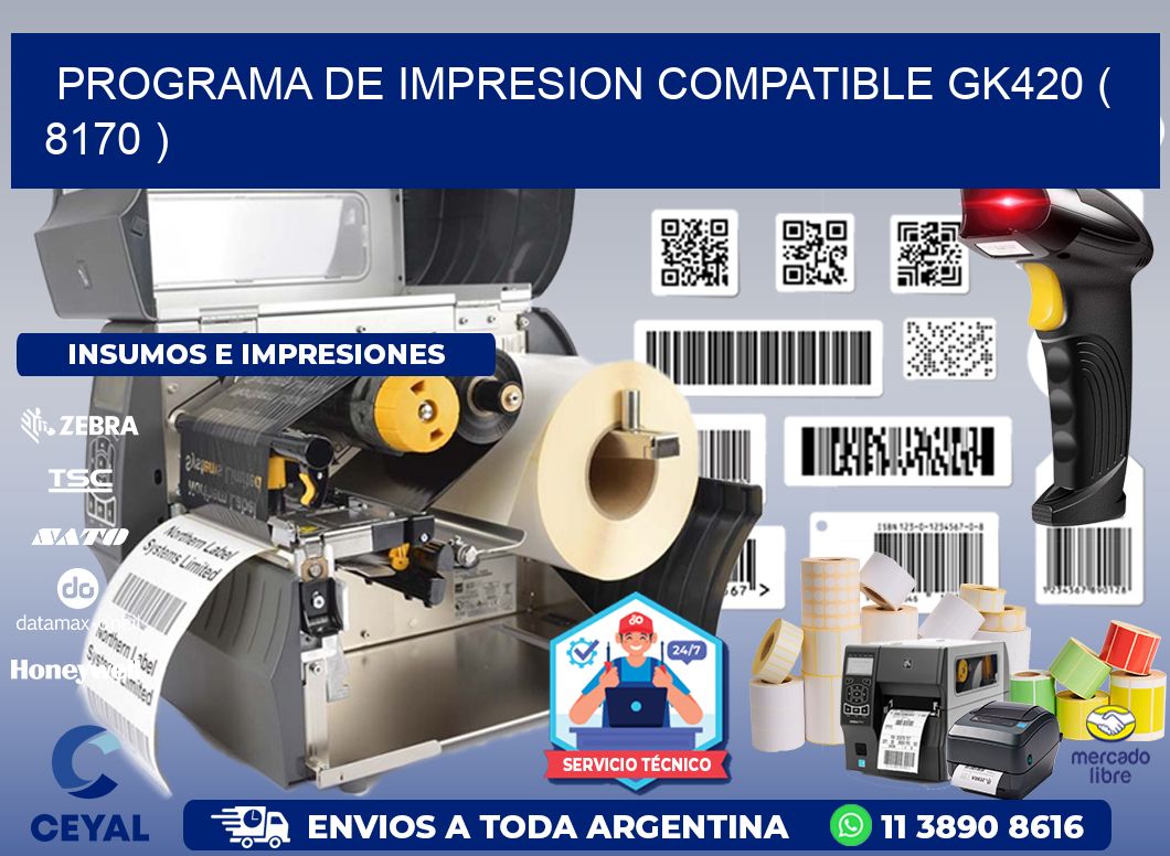 PROGRAMA DE IMPRESION COMPATIBLE GK420 ( 8170 )