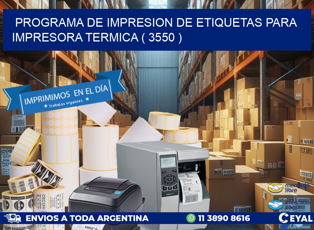 PROGRAMA DE IMPRESION DE ETIQUETAS PARA IMPRESORA TERMICA ( 3550 )