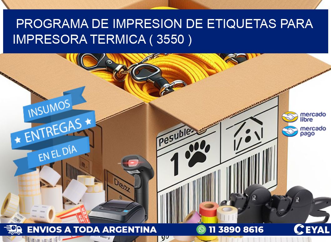 PROGRAMA DE IMPRESION DE ETIQUETAS PARA IMPRESORA TERMICA ( 3550 )