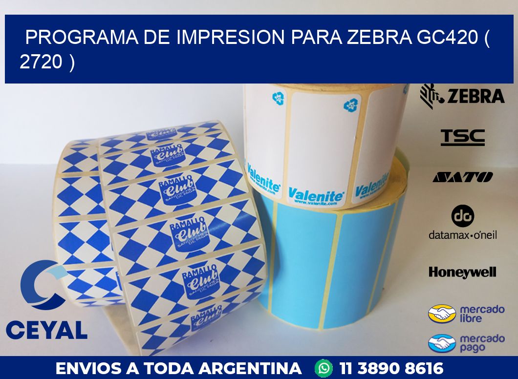 PROGRAMA DE IMPRESION PARA ZEBRA GC420 ( 2720 )
