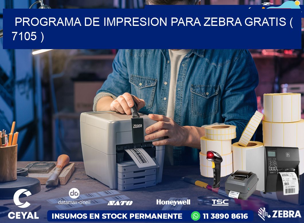 PROGRAMA DE IMPRESION PARA ZEBRA GRATIS ( 7105 )
