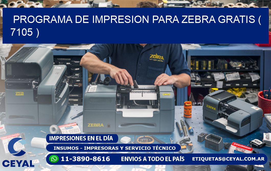 PROGRAMA DE IMPRESION PARA ZEBRA GRATIS ( 7105 )