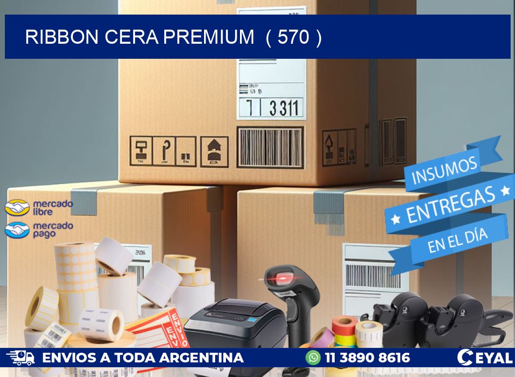 RIBBON CERA PREMIUM  ( 570 )
