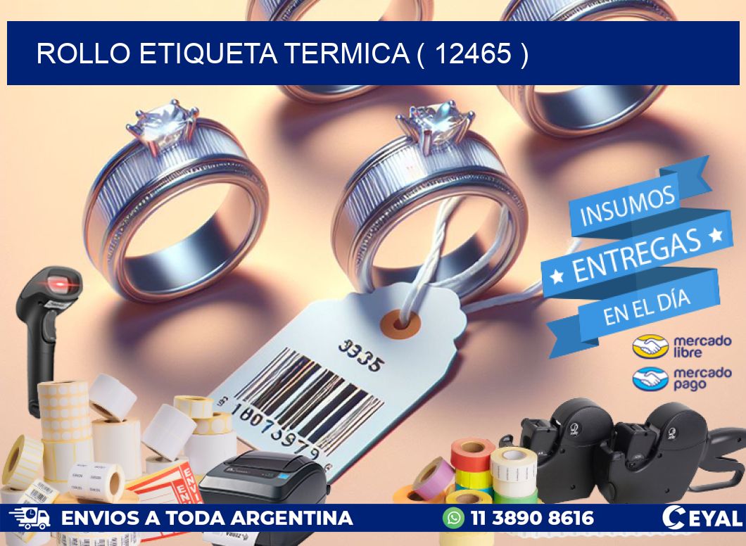 ROLLO ETIQUETA TERMICA ( 12465 )