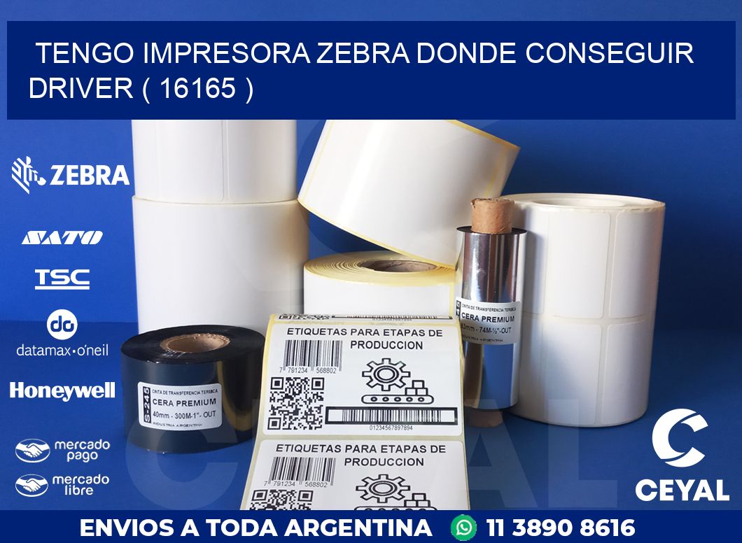 TENGO IMPRESORA ZEBRA DONDE CONSEGUIR DRIVER ( 16165 )