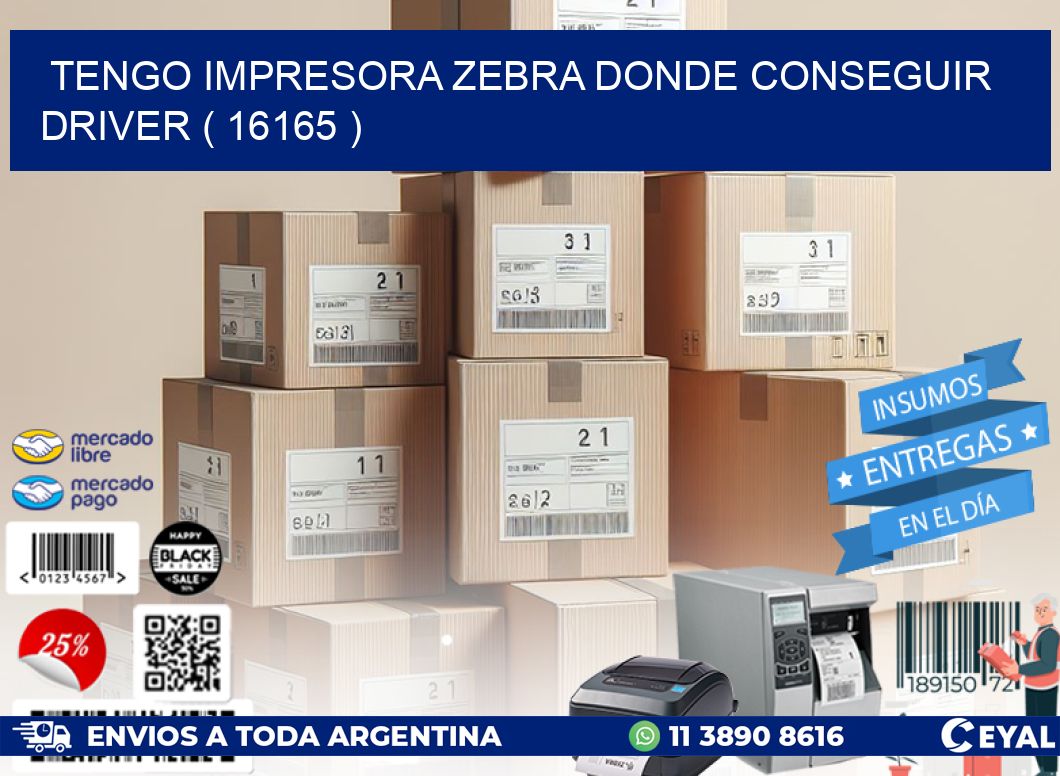 TENGO IMPRESORA ZEBRA DONDE CONSEGUIR DRIVER ( 16165 )
