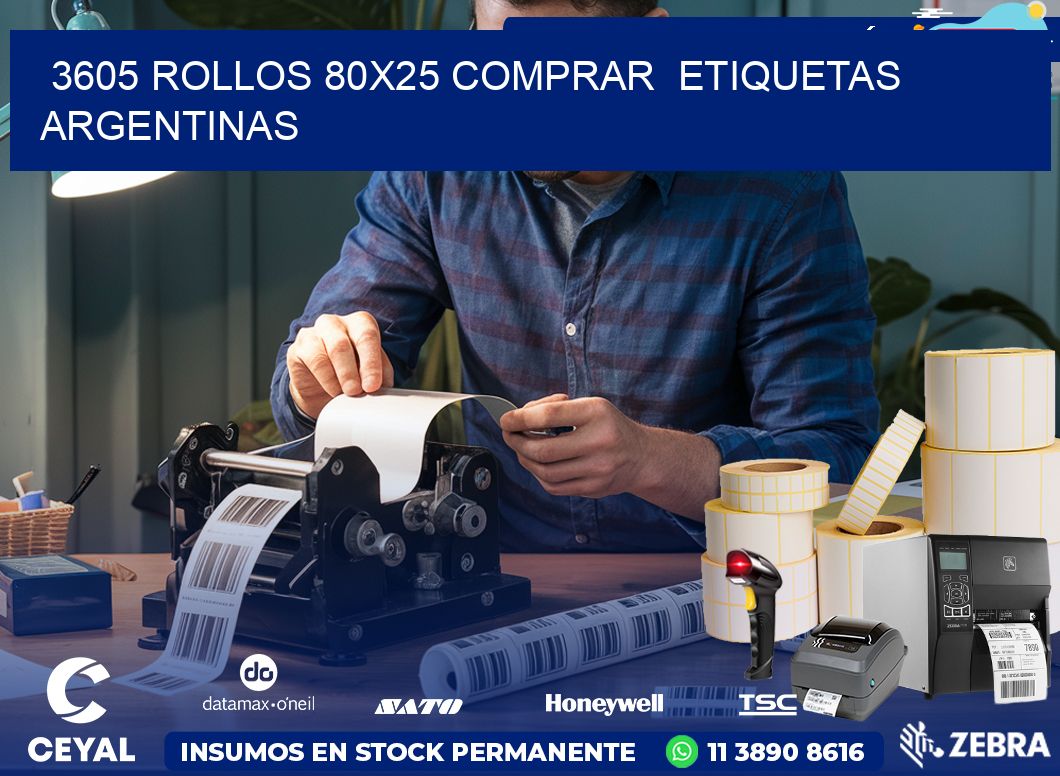 3605 ROLLOS 80X25 COMPRAR  ETIQUETAS ARGENTINAS