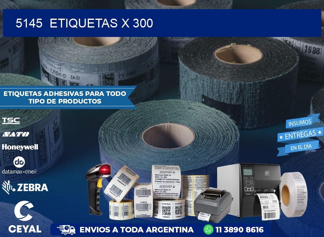 5145  ETIQUETAS X 300