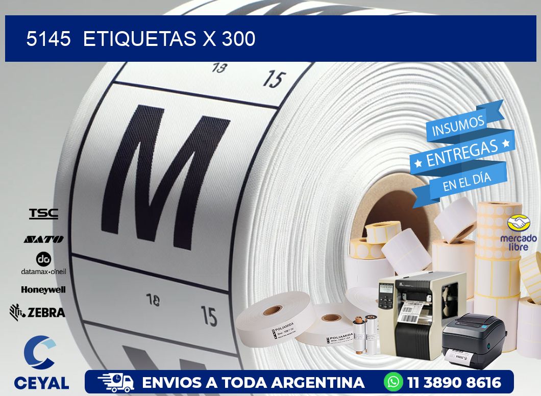 5145  ETIQUETAS X 300