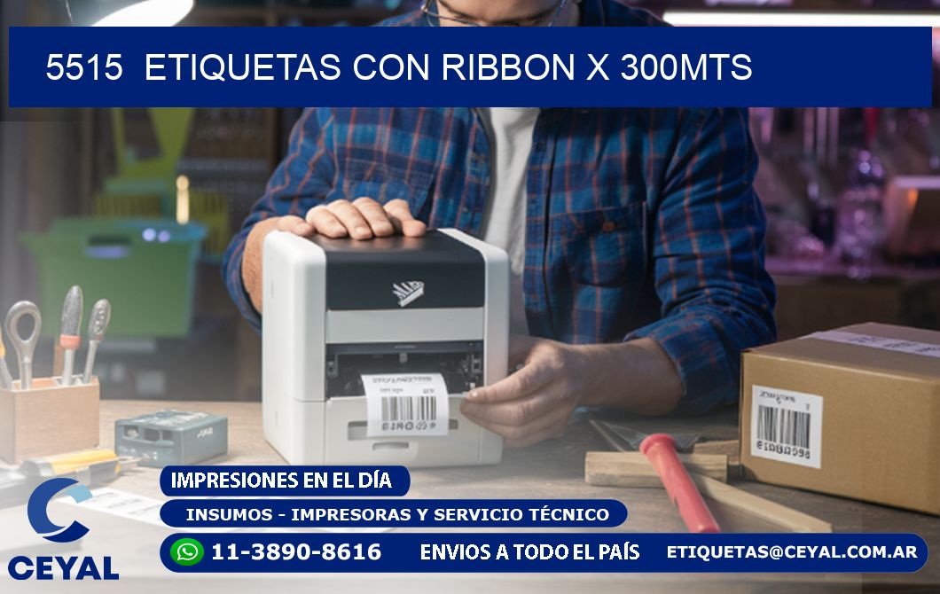 5515  ETIQUETAS CON RIBBON X 300MTS