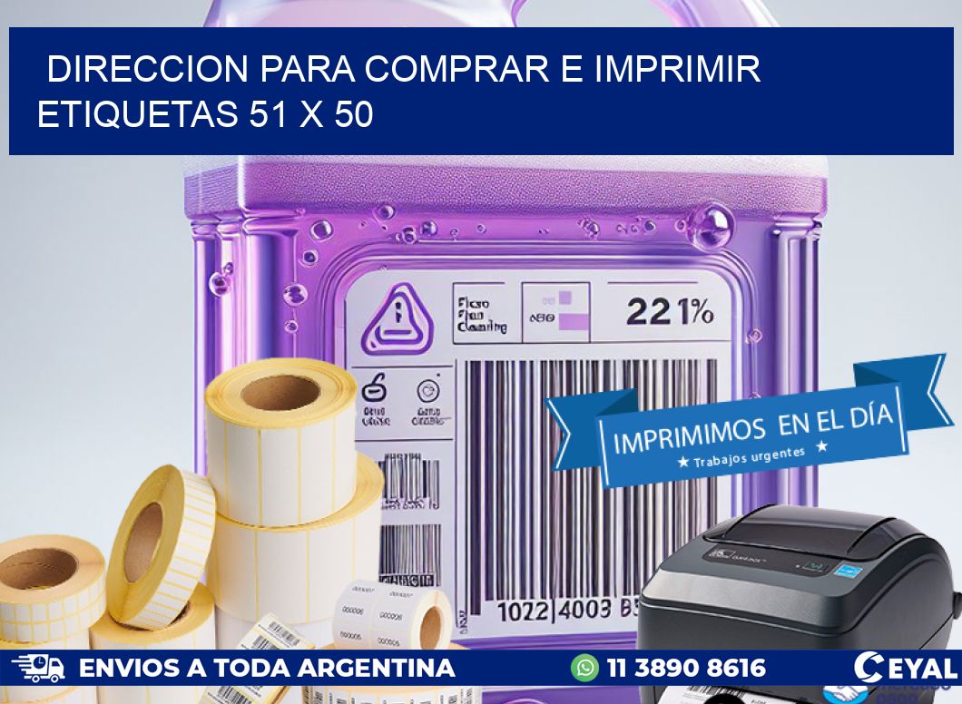 DIRECCION PARA COMPRAR E IMPRIMIR ETIQUETAS 51 x 50