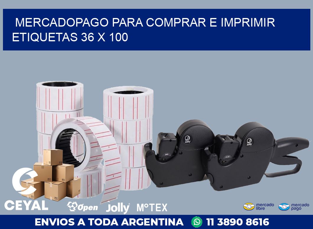 MERCADOPAGO PARA COMPRAR E IMPRIMIR ETIQUETAS 36 x 100