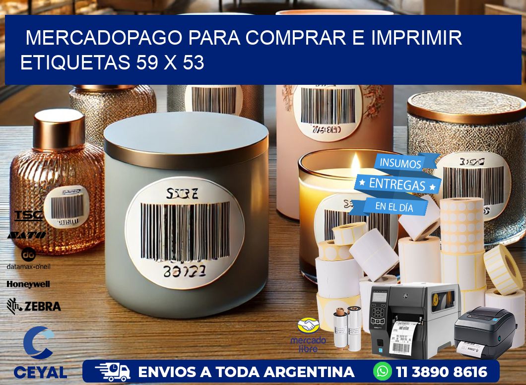 MERCADOPAGO PARA COMPRAR E IMPRIMIR ETIQUETAS 59 x 53