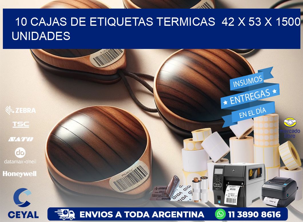 10 CAJAS DE ETIQUETAS TERMICAS  42 x 53 X 1500 UNIDADES