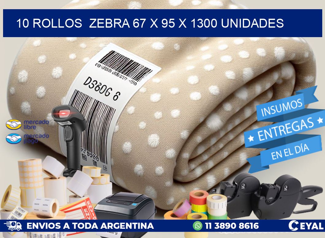 10 ROLLOS  ZEBRA 67 x 95 X 1300 UNIDADES